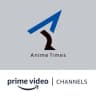 Anime Times Amazon Channel